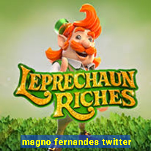 magno fernandes twitter